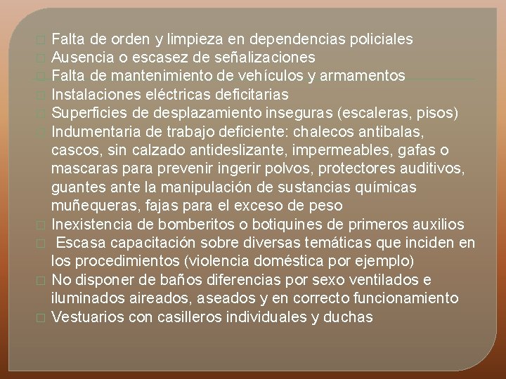 � � � � � Falta de orden y limpieza en dependencias policiales Ausencia