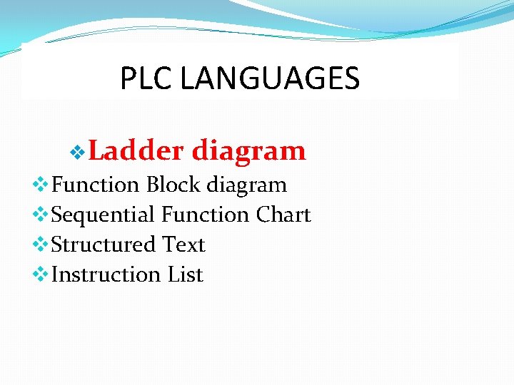 PLC LANGUAGES v. Ladder diagram v. Function Block diagram v. Sequential Function Chart v.