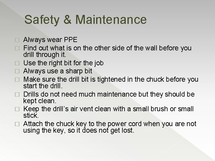 Safety & Maintenance � � � � Always wear PPE Find out what is