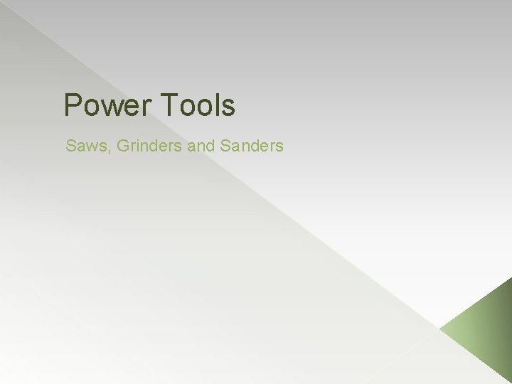 Power Tools Saws, Grinders and Sanders 