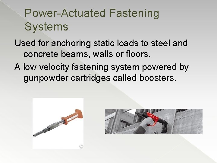 Power-Actuated Fastening Systems Used for anchoring static loads to steel and concrete beams, walls