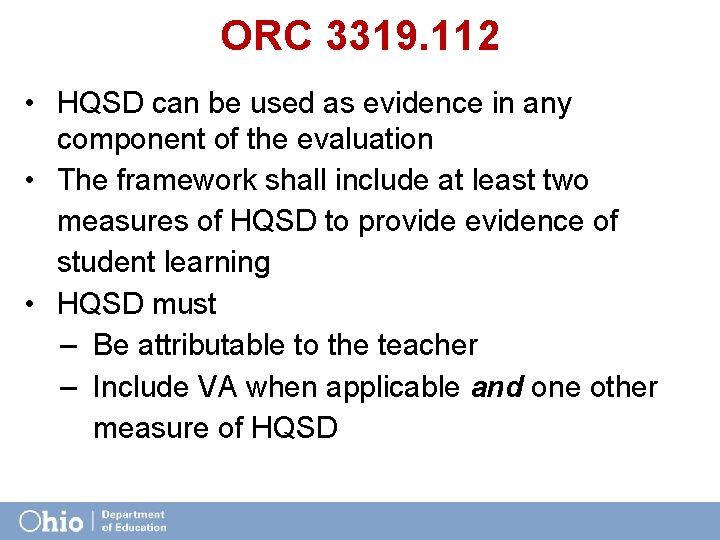 ORC 3319. 112 • HQSD can be used as evidence in any component of