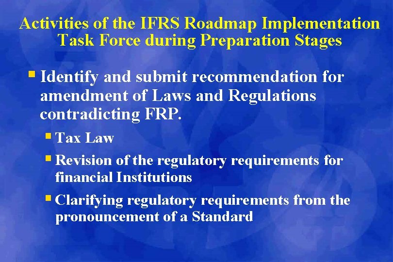 Activities of the IFRS Roadmap Implementation Task Force during Preparation Stages § Identify and