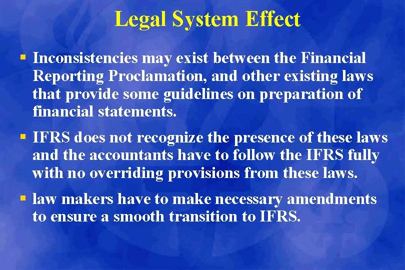 Legal System Effect § Inconsistencies may exist between the Financial Reporting Proclamation, and other