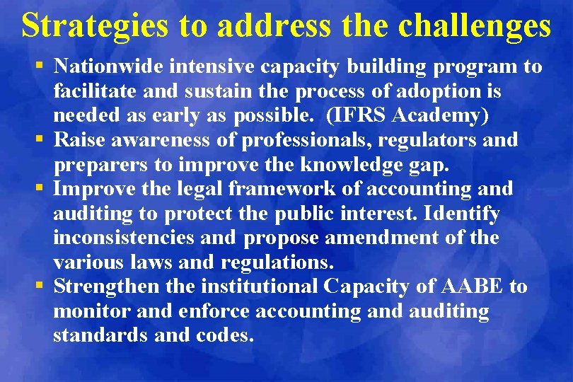 Strategies to address the challenges § Nationwide intensive capacity building program to facilitate and