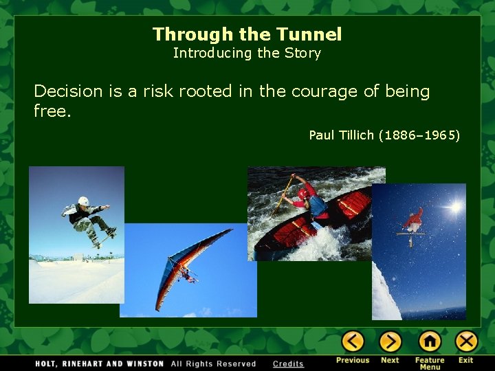 Through the Tunnel Introducing the Story Decision is a risk rooted in the courage