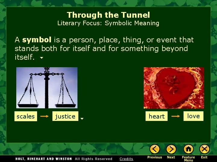 Through the Tunnel Literary Focus: Symbolic Meaning A symbol is a person, place, thing,