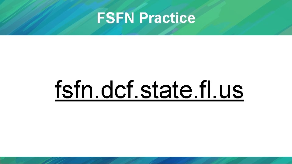 FSFN Practice fsfn. dcf. state. fl. us 