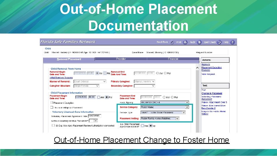 Out-of-Home Placement Documentation Out-of-Home Placement Change to Foster Home 