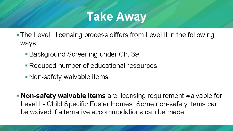 Take Away § The Level I licensing process differs from Level II in the