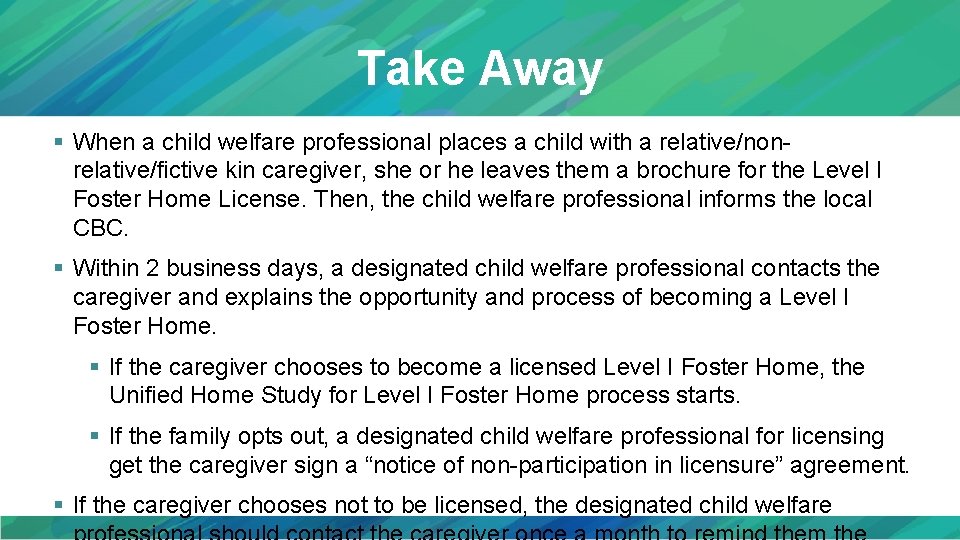Take Away § When a child welfare professional places a child with a relative/non-