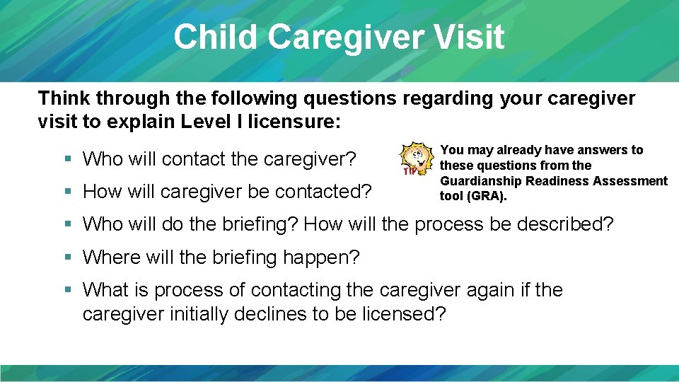 Child Caregiver Visit Think through the following questions regarding your caregiver visit to explain