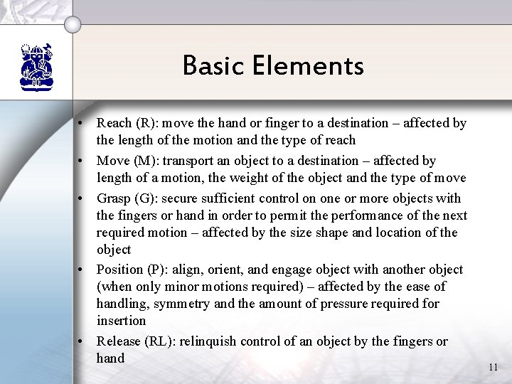 Basic Elements • Reach (R): move the hand or finger to a destination –