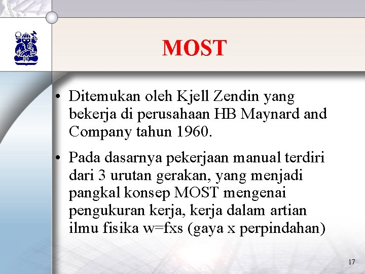 MOST • Ditemukan oleh Kjell Zendin yang bekerja di perusahaan HB Maynard and Company