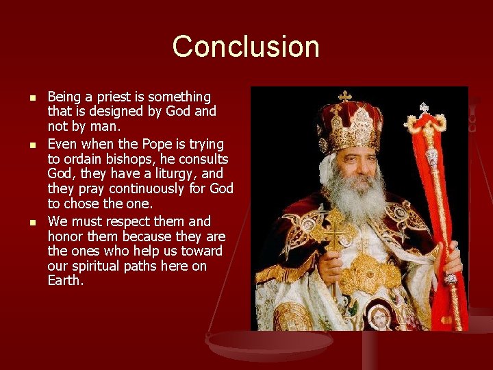 Conclusion n Being a priest is something that is designed by God and not