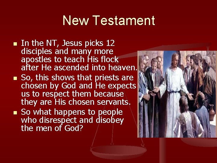 New Testament n n n In the NT, Jesus picks 12 disciples and many