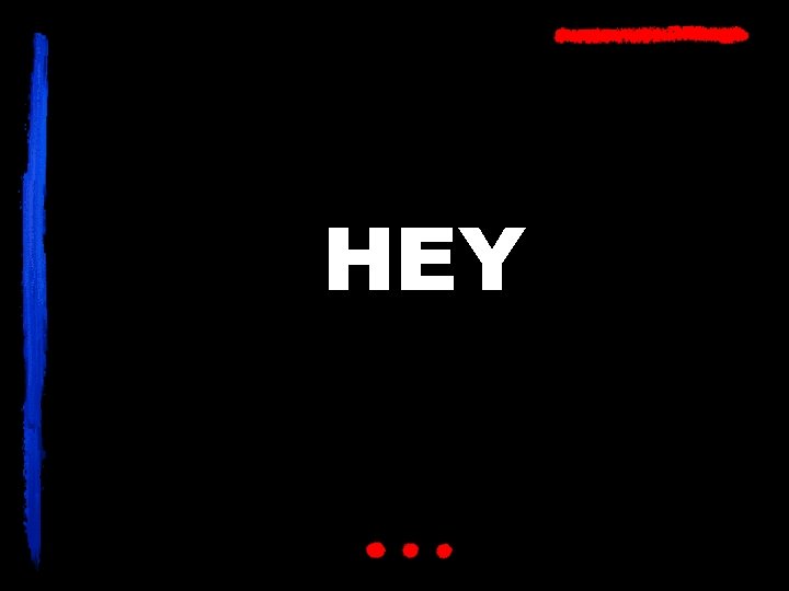 HEY 