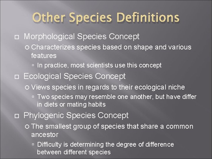 Other Species Definitions Morphological Species Concept Characterizes species based on shape and various features