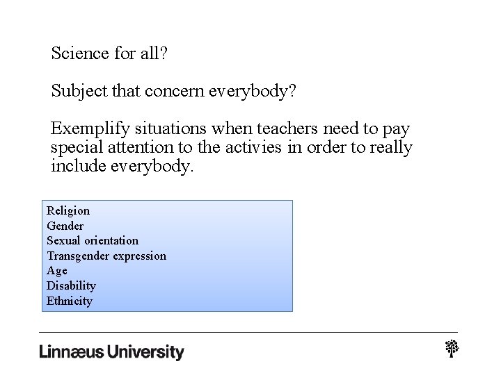 Science for all? Subject that concern everybody? Exemplify situations when teachers need to pay