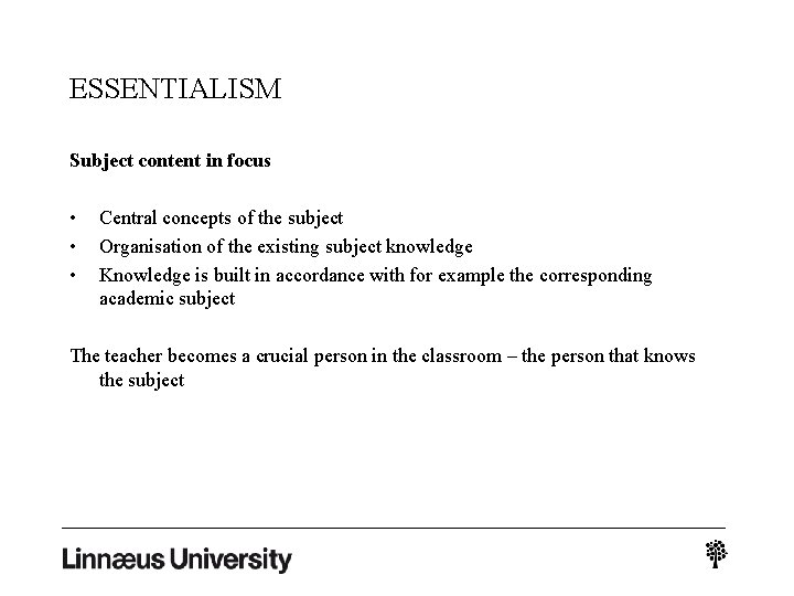 ESSENTIALISM Subject content in focus • • • Central concepts of the subject Organisation