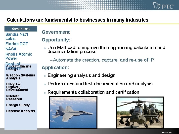 Calculations are fundamental to businesses in many industries Government Sandia Nat’l Labs. Florida DOT
