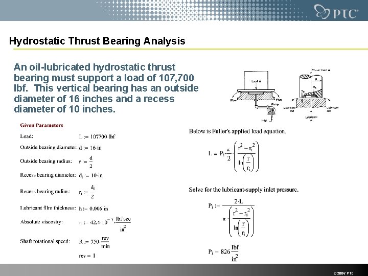 Hydrostatic Thrust Bearing Analysis An oil-lubricated hydrostatic thrust bearing must support a load of