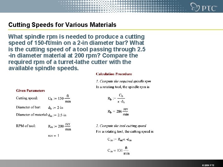 Cutting Speeds for Various Materials What spindle rpm is needed to produce a cutting