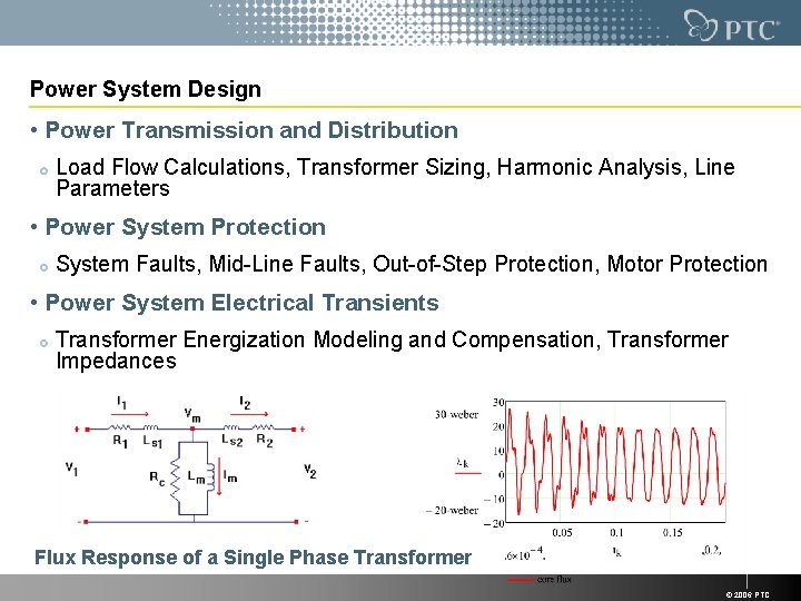 Power System Design • Power Transmission and Distribution Load Flow Calculations, Transformer Sizing, Harmonic
