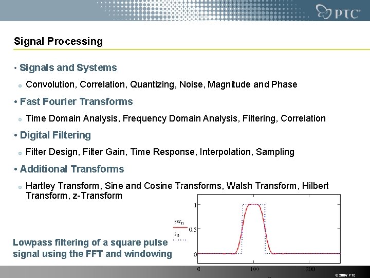 Signal Processing • Signals and Systems Convolution, Correlation, Quantizing, Noise, Magnitude and Phase •