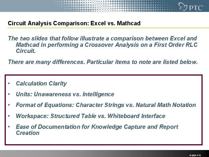 Circuit Analysis Comparison: Excel vs. Mathcad The two slides that follow illustrate a comparison