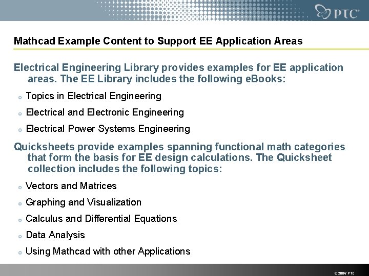 Mathcad Example Content to Support EE Application Areas Electrical Engineering Library provides examples for