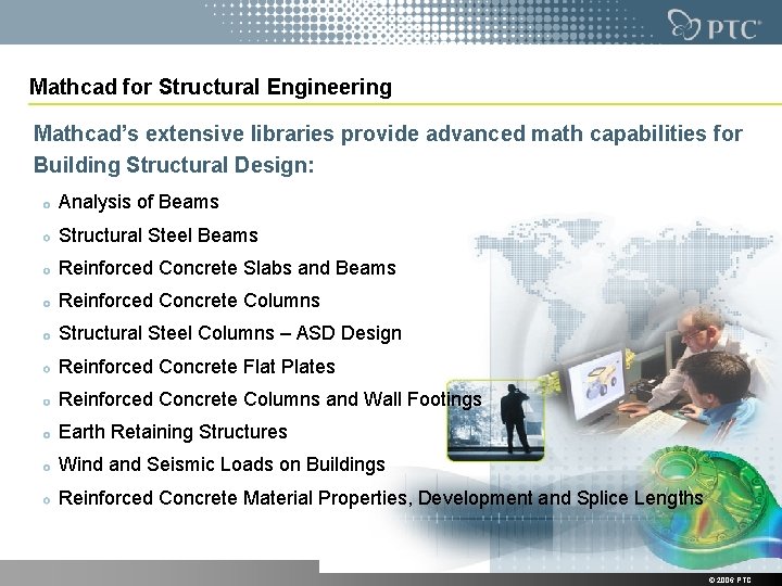 Mathcad for Structural Engineering Mathcad’s extensive libraries provide advanced math capabilities for Building Structural