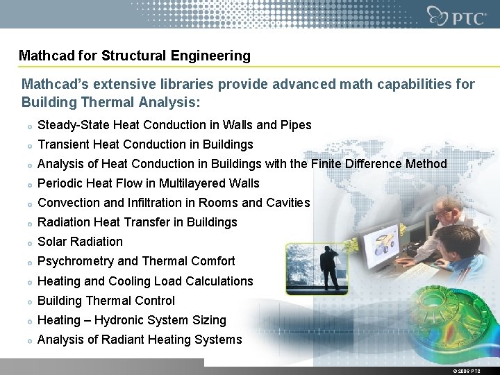 Mathcad for Structural Engineering Mathcad’s extensive libraries provide advanced math capabilities for Building Thermal