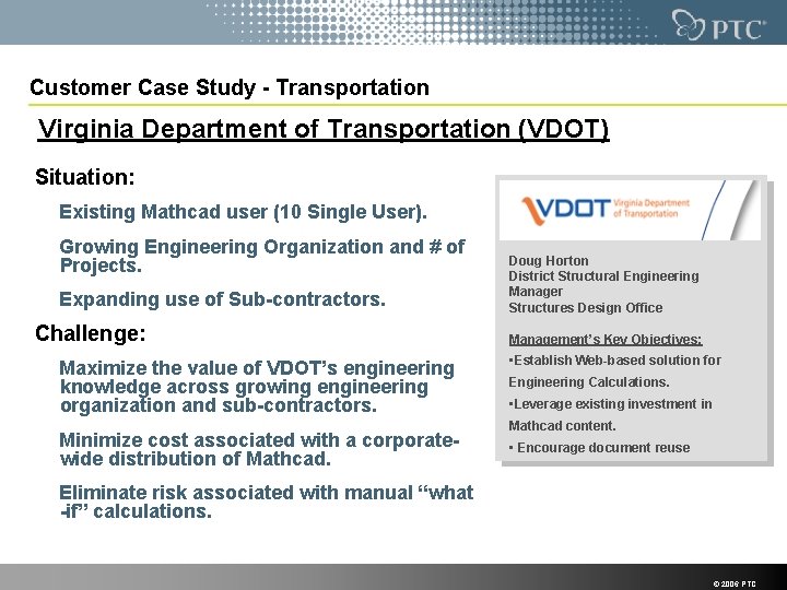 Customer Case Study - Transportation Virginia Department of Transportation (VDOT) Situation: Existing Mathcad user