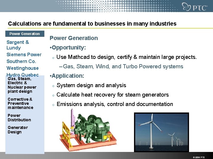 Calculations are fundamental to businesses in many industries Power Generation Sargent & Lundy Siemens