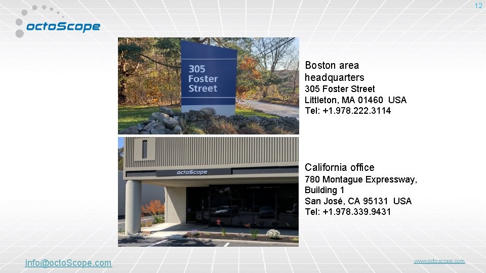 12 Boston area headquarters 305 Foster Street Littleton, MA 01460 USA Tel: +1. 978.
