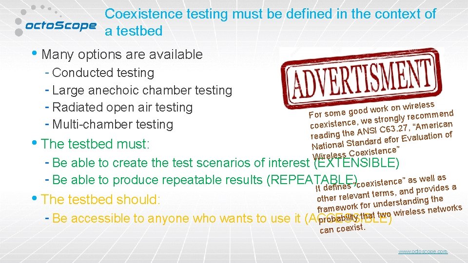 Coexistence testing must be defined in the context of a testbed • Many options