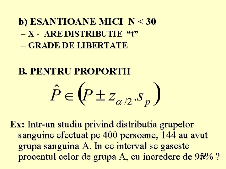 b) ESANTIOANE MICI N < 30 – X - ARE DISTRIBUTIE “t” – GRADE