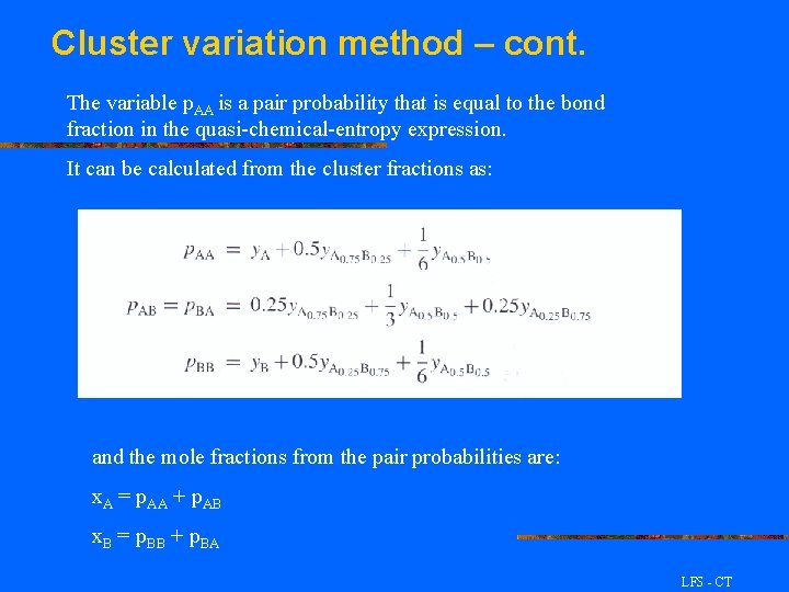 Cluster variation method – cont. The variable p. AA is a pair probability that