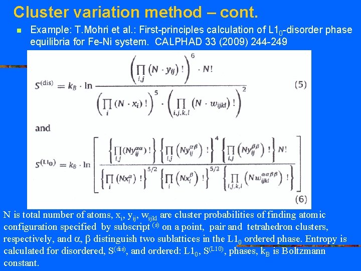 Cluster variation method – cont. n Example: T. Mohri et al. : First-principles calculation
