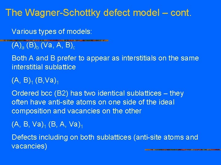 The Wagner-Schottky defect model – cont. Various types of models: (A)a (B)b (Va, A,