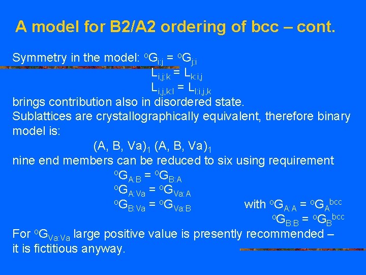 A model for B 2/A 2 ordering of bcc – cont. Symmetry in the