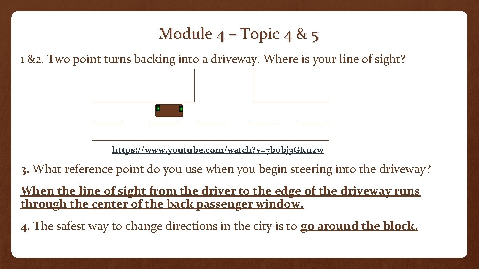 Module 4 – Topic 4 & 5 1 &2. Two point turns backing into