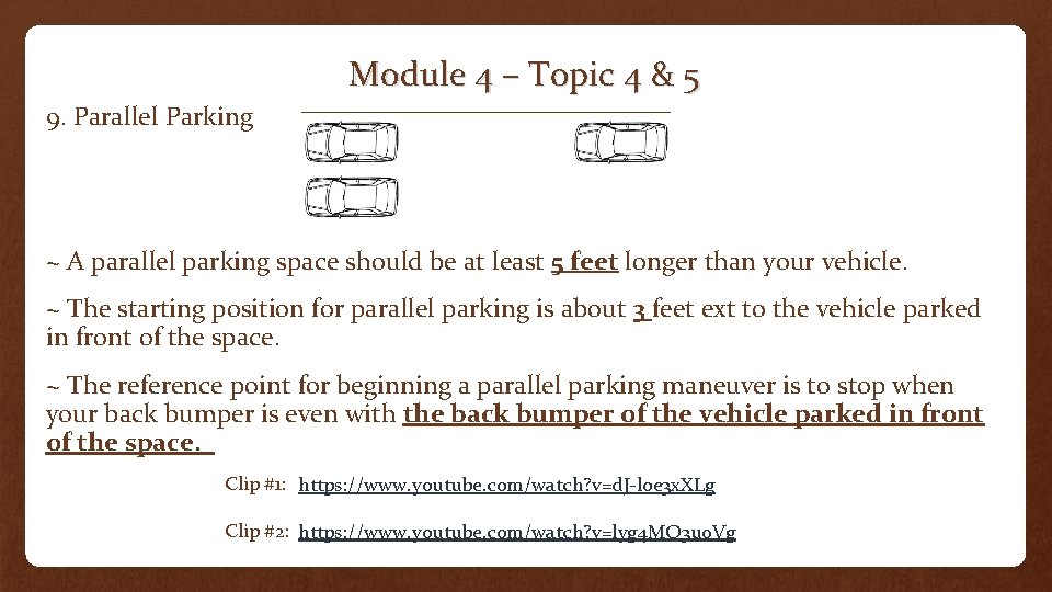 Module 4 – Topic 4 & 5 9. Parallel Parking ~ A parallel parking