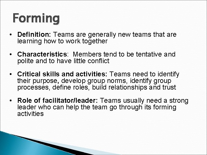 Forming • Definition: Teams are generally new teams that are learning how to work