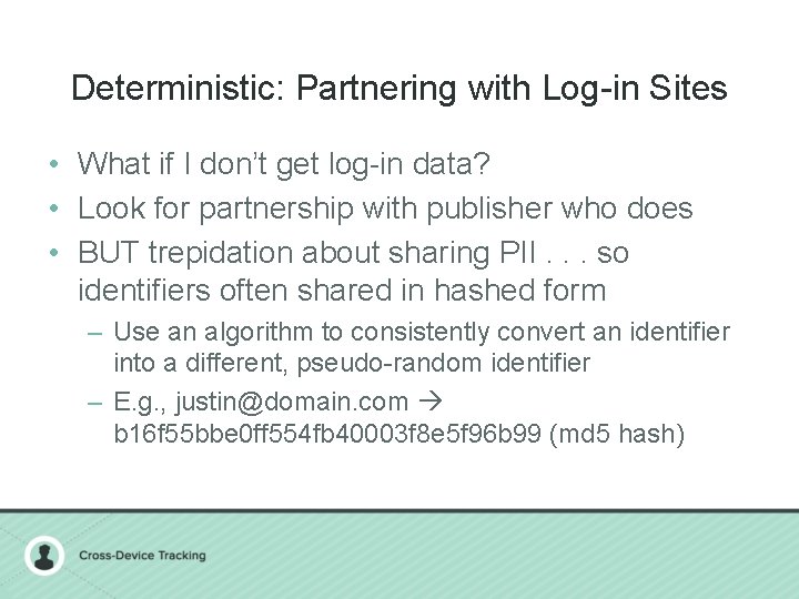 Deterministic: Partnering with Log-in Sites • What if I don’t get log-in data? •