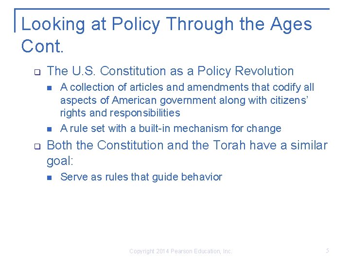 Looking at Policy Through the Ages Cont. q The U. S. Constitution as a