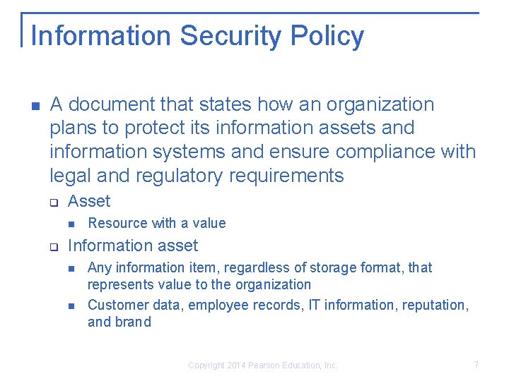 Information Security Policy n A document that states how an organization plans to protect