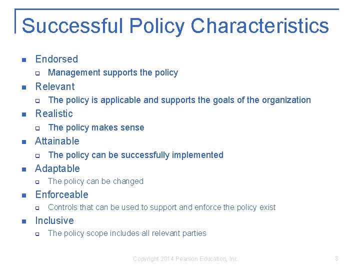 Successful Policy Characteristics n Endorsed q n Relevant q n The policy can be