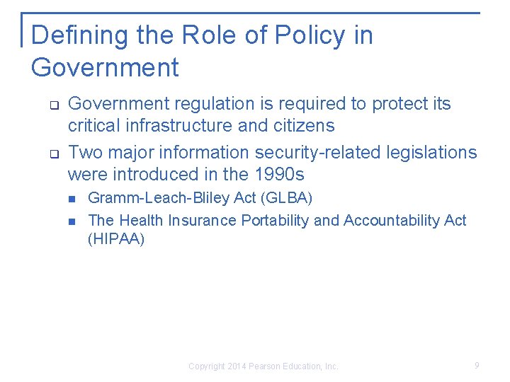 Defining the Role of Policy in Government q q Government regulation is required to